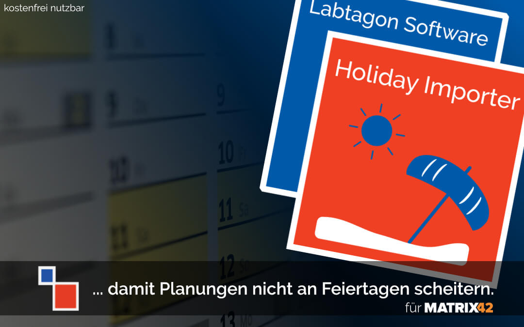Labtagon Holiday Importer – Damit korrekte Planungen nicht an Feiertagen scheitern.